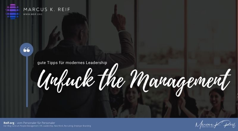 Unfuck the Management – gute Tipps für modernes Leadership