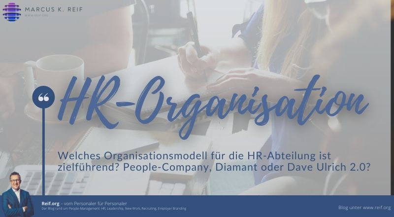 Welches Organisationsmodell für die HR-Abteilung ist zielführend? People-Company, Diamant oder Dave Ulrich 2.0?