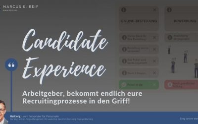 Candidate Experience: Arbeitgeber, bekommt endlich eure Recruitingprozesse in den Griff